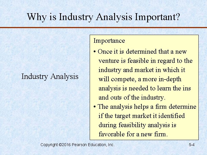 Why is Industry Analysis Important? Importance Industry Analysis • Once it is determined that