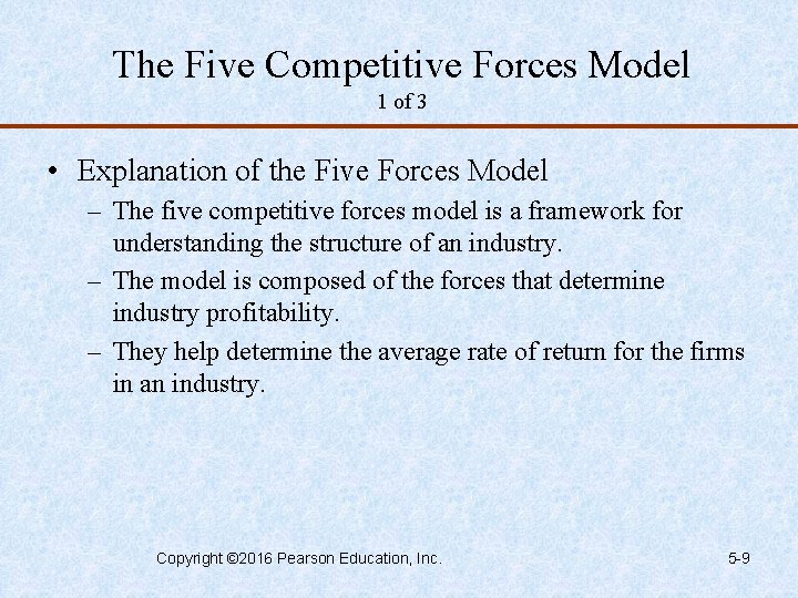 The Five Competitive Forces Model 1 of 3 • Explanation of the Five Forces