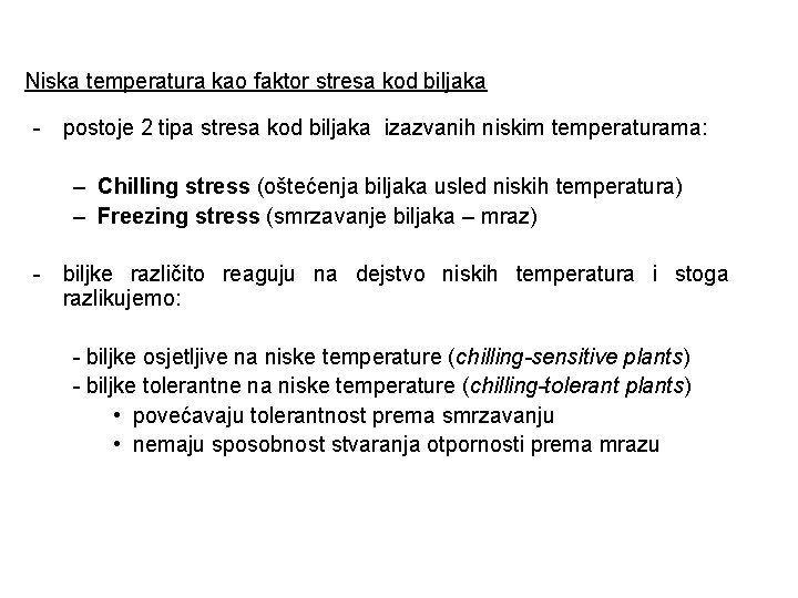 Niska temperatura kao faktor stresa kod biljaka - postoje 2 tipa stresa kod biljaka