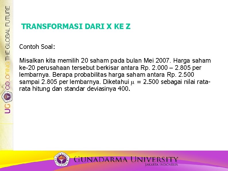 TRANSFORMASI DARI X KE Z Contoh Soal: Misalkan kita memilih 20 saham pada bulan