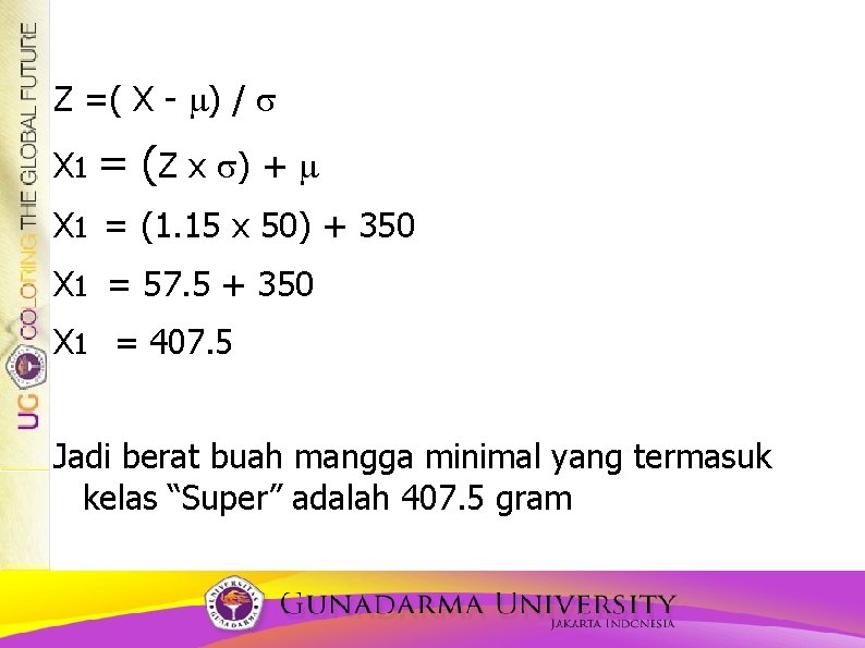 Z =( X - ) / X 1 = (Z x ) + X
