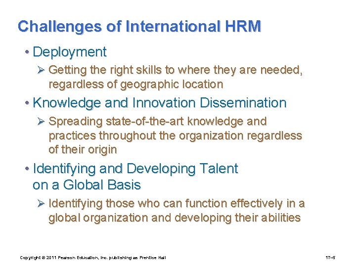 Challenges of International HRM • Deployment Ø Getting the right skills to where they