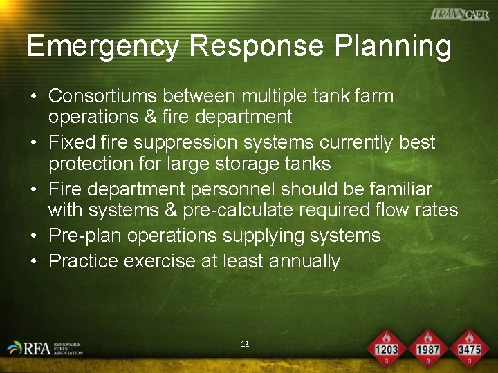 Emergency Response Planning • Consortiums between multiple tank farm operations & fire department •
