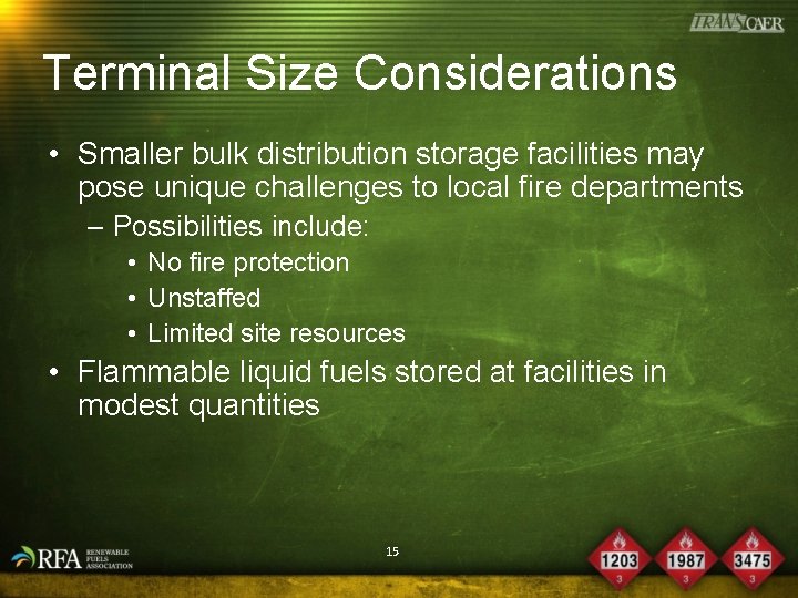 Terminal Size Considerations • Smaller bulk distribution storage facilities may pose unique challenges to