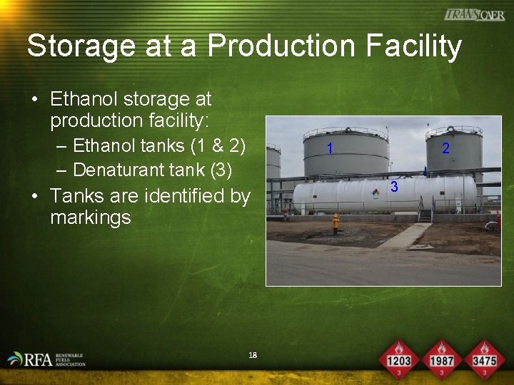 Storage at a Production Facility • Ethanol storage at production facility: – Ethanol tanks