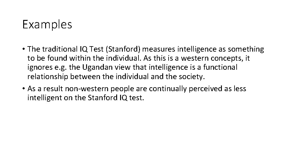 Examples • The traditional IQ Test (Stanford) measures intelligence as something to be found