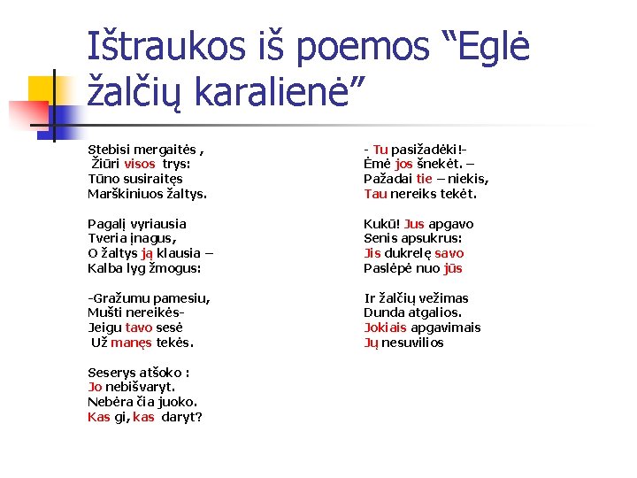 Ištraukos iš poemos “Eglė žalčių karalienė” Stebisi mergaitės , Žiūri visos trys: Tūno susiraitęs