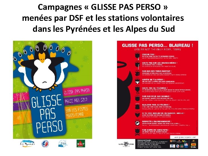 Campagnes « GLISSE PAS PERSO » menées par DSF et les stations volontaires dans