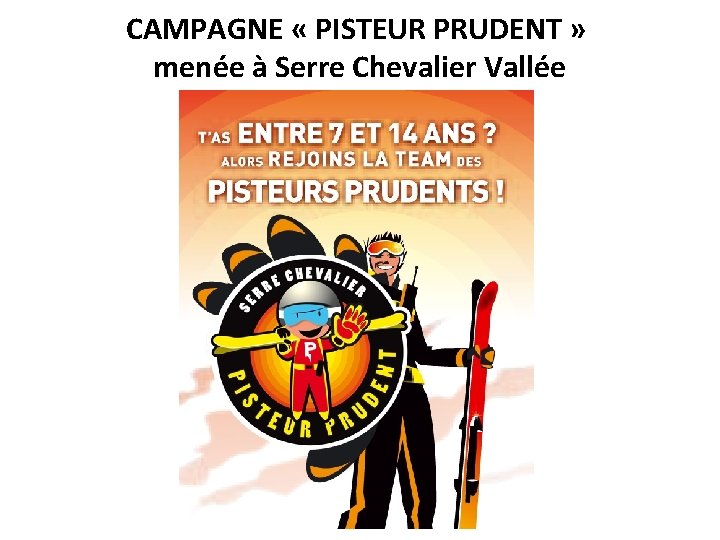 CAMPAGNE « PISTEUR PRUDENT » menée à Serre Chevalier Vallée 