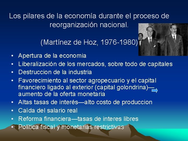 Los pilares de la economía durante el proceso de reorganización nacional. (Martínez de Hoz,