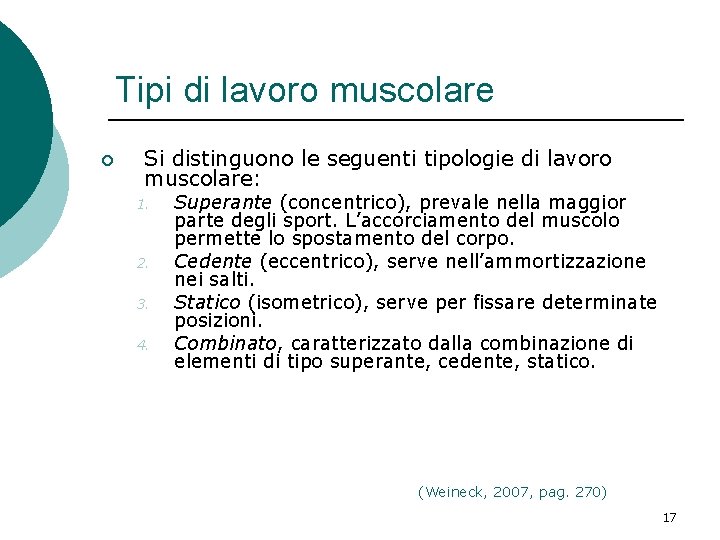 Tipi di lavoro muscolare ¡ Si distinguono le seguenti tipologie di lavoro muscolare: 1. Tipi di lavoro muscolare ¡ Si distinguono le seguenti tipologie di lavoro muscolare: 1.