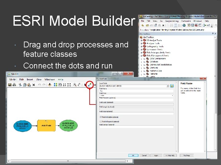 ESRI Model Builder Drag and drop processes and feature classes Connect the dots and
