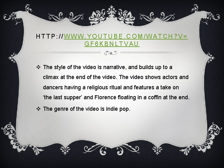 HTTP: //WWW. YOUTUBE. COM/WATCH? V= GF 6 KBNLTVAU v The style of the video