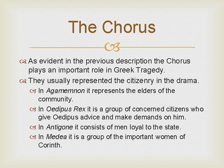 The Chorus As evident in the previous description the Chorus plays an important role