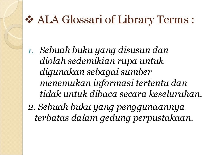 v ALA Glossari of Library Terms : Sebuah buku yang disusun dan diolah sedemikian