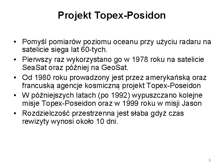 Projekt Topex-Posidon • Pomyśl pomiarów poziomu oceanu przy użyciu radaru na satelicie sięga lat