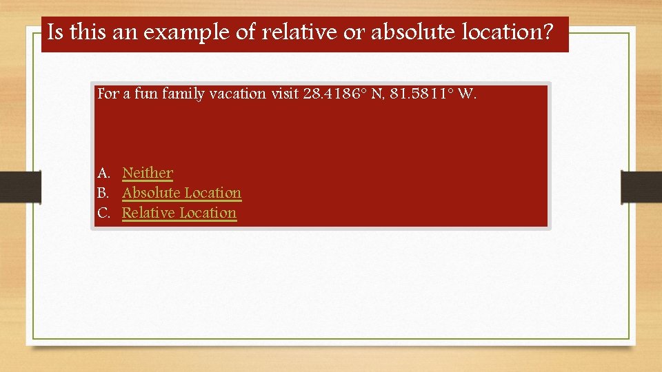 Is this an example of relative or absolute location? For a fun family vacation