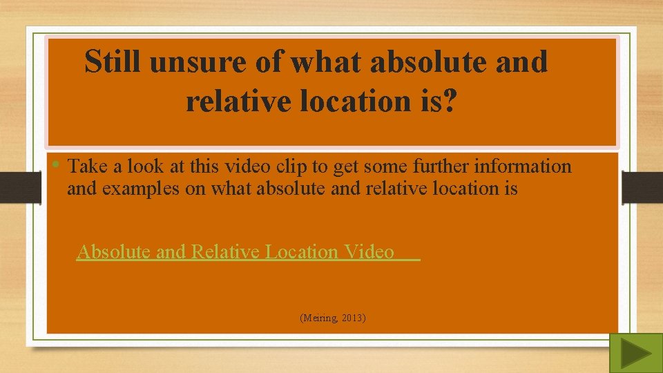 Still unsure of what absolute and relative location is? • Take a look at