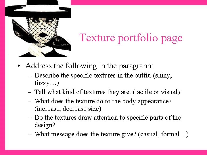 Texture portfolio page • Address the following in the paragraph: – Describe the specific