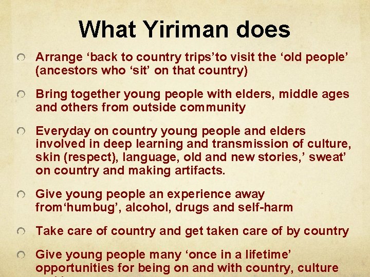 What Yiriman does Arrange ‘back to country trips’to visit the ‘old people’ (ancestors who