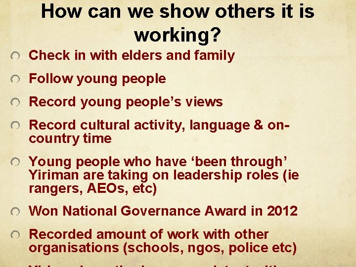 How can we show others it is working? Check in with elders and family