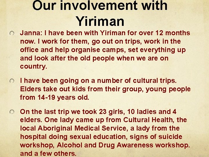 Our involvement with Yiriman Janna: I have been with Yiriman for over 12 months