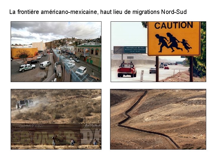 La frontière américano-mexicaine, haut lieu de migrations Nord-Sud 