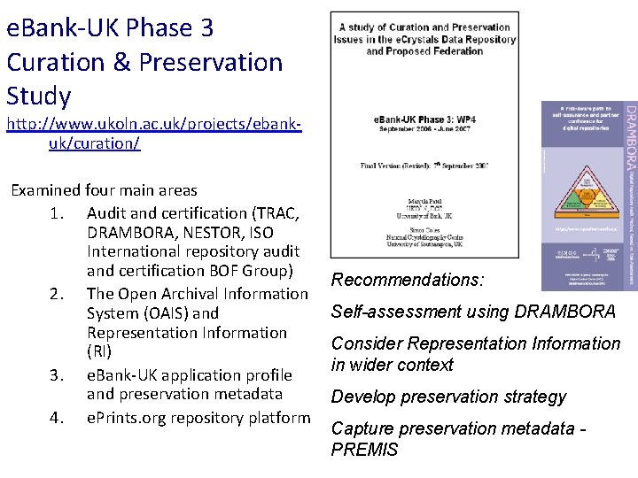 e. Bank-UK Phase 3 Curation & Preservation Study http: //www. ukoln. ac. uk/projects/ebankuk/curation/ Examined