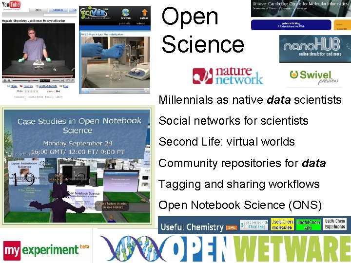 Open Science Millennials as native data scientists Social networks for scientists Second Life: virtual