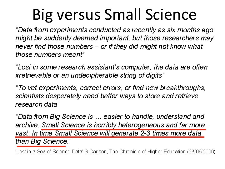 Big versus Small Science “Data from experiments conducted as recently as six months ago