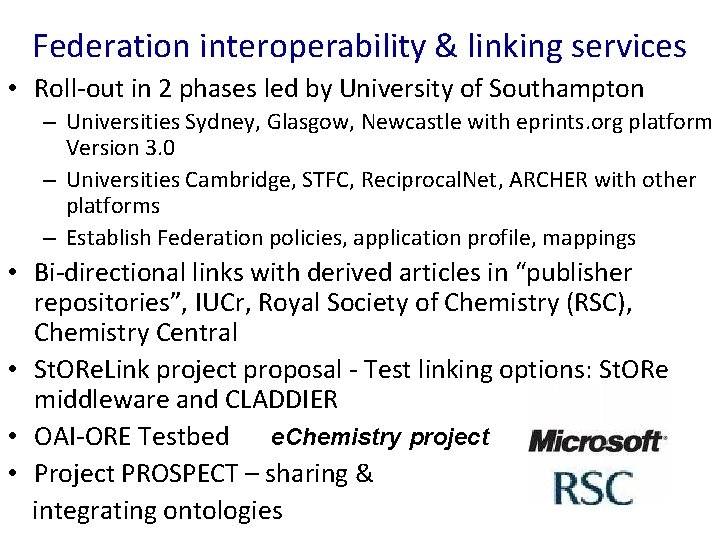 Federation interoperability & linking services • Roll-out in 2 phases led by University of