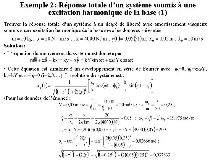 Exemple 2: Réponse totale d’un système soumis à une excitation harmonique de la base
