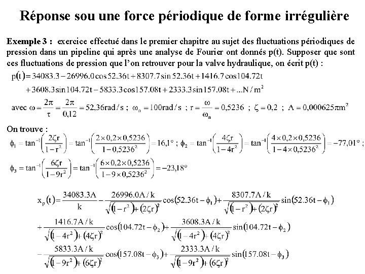 Réponse sou une force périodique de forme irrégulière Exemple 3 : exercice effectué dans