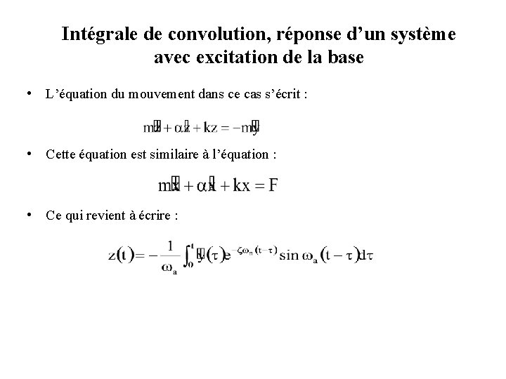 Intégrale de convolution, réponse d’un système avec excitation de la base • L’équation du