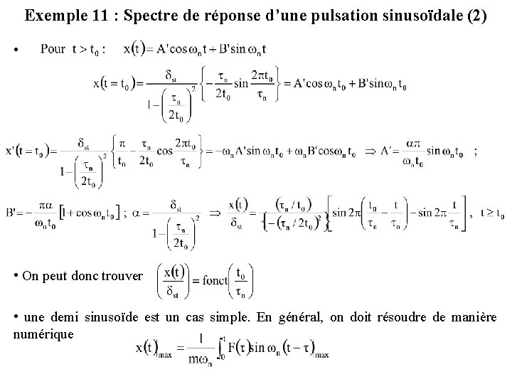 Exemple 11 : Spectre de réponse d’une pulsation sinusoïdale (2) • • On peut