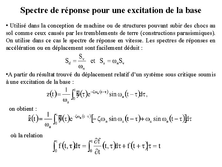 Spectre de réponse pour une excitation de la base • Utilisé dans la conception