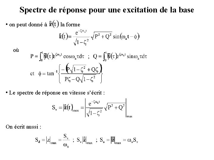 Spectre de réponse pour une excitation de la base • on peut donné à