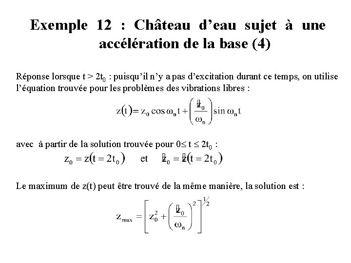 Exemple 12 : Château d’eau sujet à une accélération de la base (4) Réponse