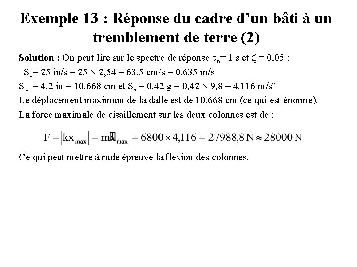 Exemple 13 : Réponse du cadre d’un bâti à un tremblement de terre (2)