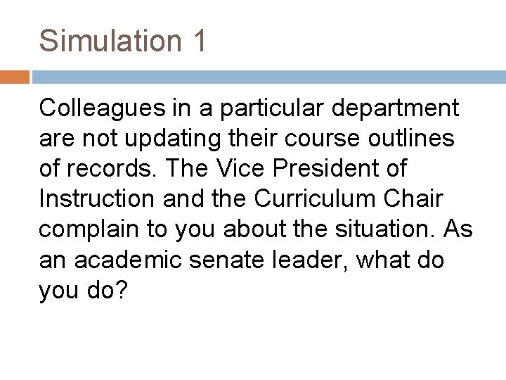 Simulation 1 Colleagues in a particular department are not updating their course outlines of