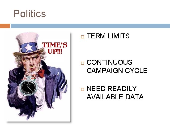 Politics TERM LIMITS CONTINUOUS CAMPAIGN CYCLE NEED READILY AVAILABLE DATA 