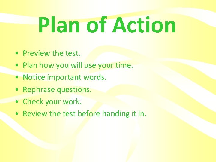 Plan of Action • • • Preview the test. Plan how you will use