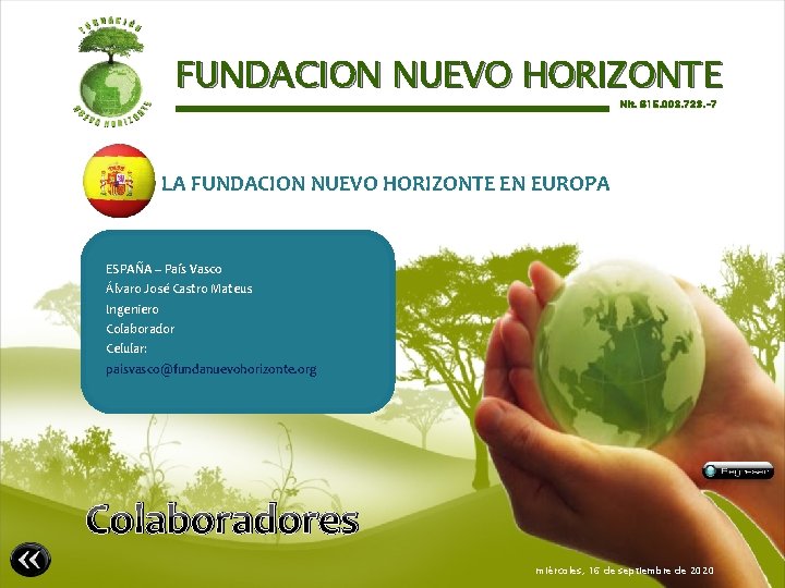 FUNDACION NUEVO HORIZONTE Nit. 815. 003. 723. -7 LA FUNDACION NUEVO HORIZONTE EN EUROPA