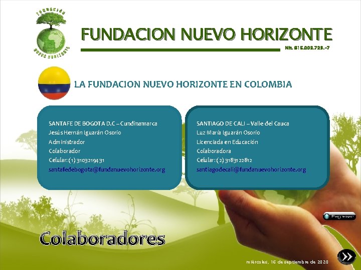 FUNDACION NUEVO HORIZONTE Nit. 815. 003. 723. -7 LA FUNDACION NUEVO HORIZONTE EN COLOMBIA