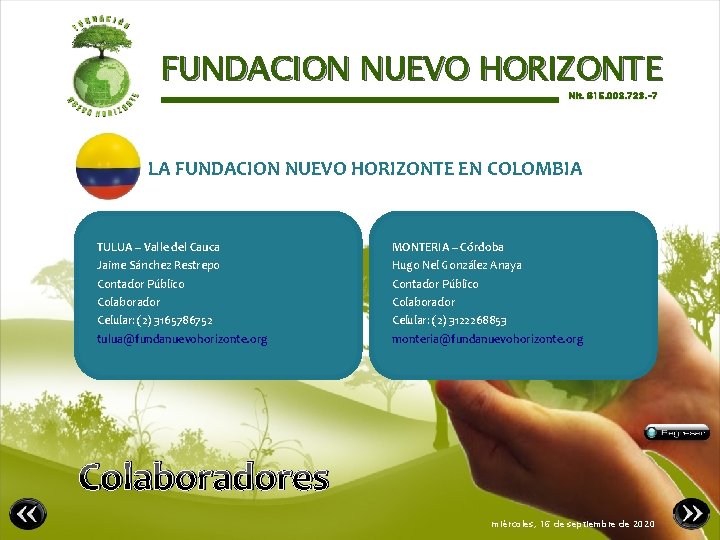 FUNDACION NUEVO HORIZONTE Nit. 815. 003. 723. -7 LA FUNDACION NUEVO HORIZONTE EN COLOMBIA