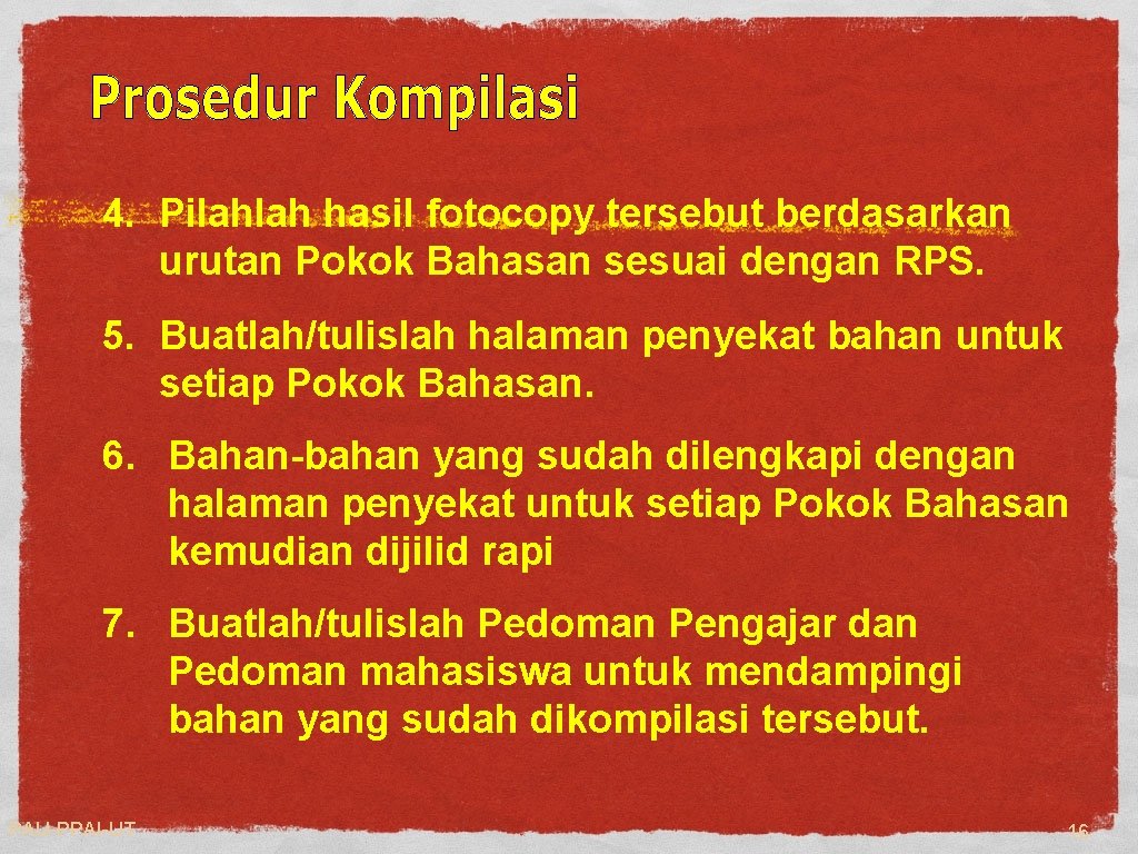 4. Pilahlah hasil fotocopy tersebut berdasarkan urutan Pokok Bahasan sesuai dengan RPS. 5. Buatlah/tulislah