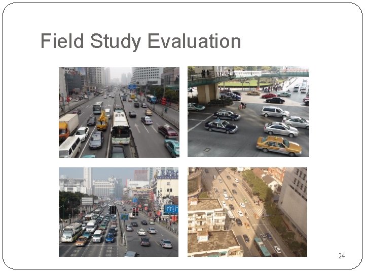 Field Study Evaluation 24 