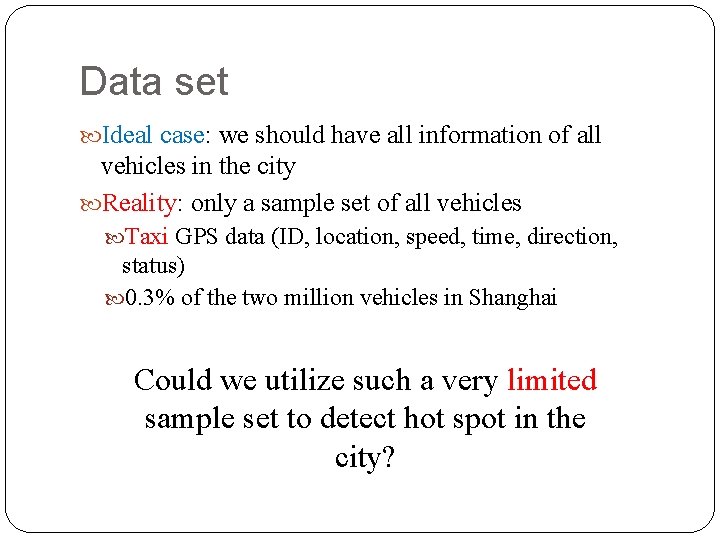 Data set Ideal case: we should have all information of all vehicles in the