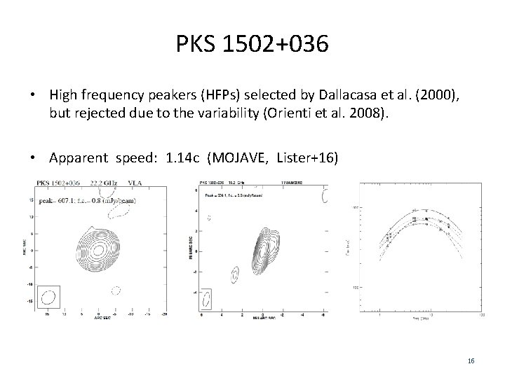 PKS 1502+036 • High frequency peakers (HFPs) selected by Dallacasa et al. (2000), but