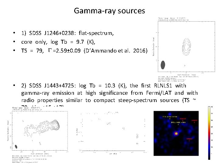 Gamma-ray sources • 1) SDSS J 1246+0238: flat-spectrum, • core only, log Tb =